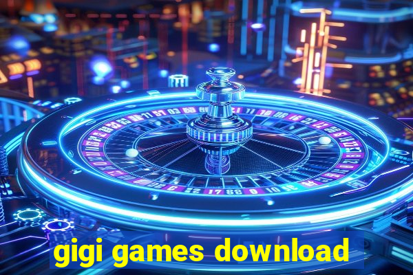 gigi games download